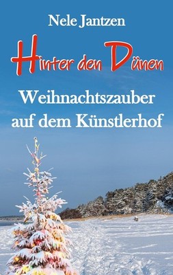 Hinter den Dünen - Weihnachtszauber auf dem Künstlerhof Nele Jantzen