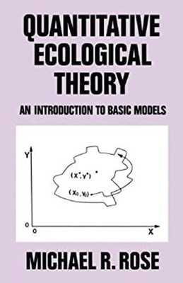 Quantitative Ecological Theory : An Introduction to Basic Models