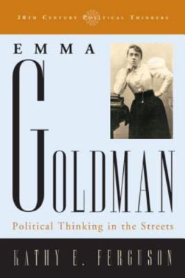 Emma Goldman : Political Thinking in the Streets, Paperback by Ferguson, Kath...