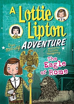 THE EAGLE OF ROME: A LOTTIE LIPTON ADVENTURE (ADVENTURES By Dan Metcalf NEW