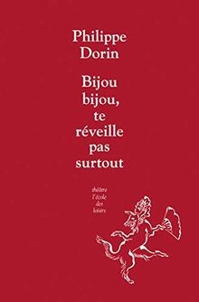 bijou,bijou, te reveille pas surtout ! von Dorin, P... | Buch | Zustand sehr gut