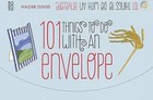 101 Things to Do with an Envelope: Fun, Frivolous and Functional Things to Make out of Envelopes by Denise Brown (Paperback, 2013)