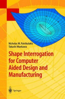 Shape Interrogation for Computer Aided Design and Manufacturing, Hardcover by...