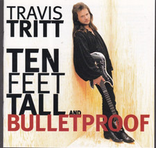 Ten Feet Tall And Bulletproof By Travis Tritt CD