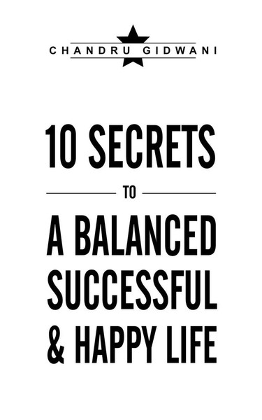 Ten Secrets To A Balanced Successful & Happy Life | Chandru Gidwani | Buch-image
