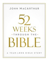 The 52 Weeks Through The Bible | A Year-Long Bible Study For Men And Women