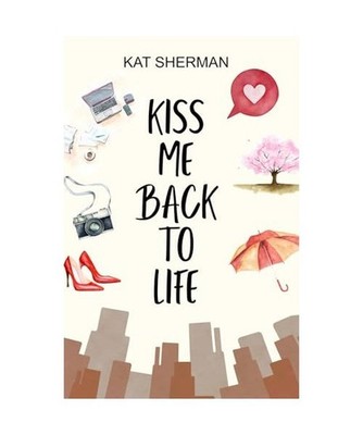 Kiss Me Back To Life, Sherman, Kat