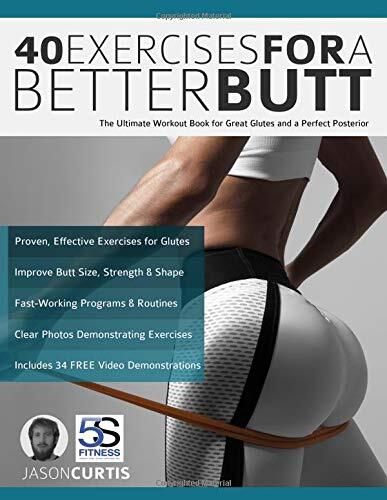 40 EJERCICIOS PARA UN MEJOR BUTT: EL ÚLTIMO LIBRO DE ENTRENAMIENTO de Jason Curtis *NUEVO*