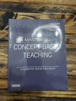Mastering Concept-Based Teaching : A Guide for Nurse Educators -read description
