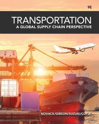 Transportation: A Global Supply Chain Perspective 9th Edition by Brian Gibson (E