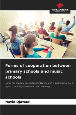 Navid Djawadi | Forms of cooperation between primary schools and music schools