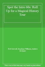 Spot the Intro 60s: Roll Up for a Magical History Tour,Rob Eatwe