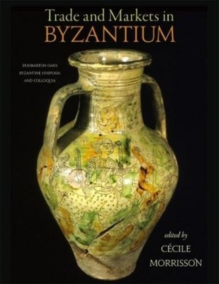 Rowan Dorin Trade and Markets in Byzantium (Hardback) (UK IMPORT)