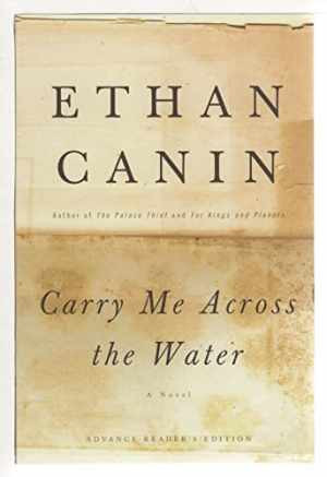 Carry Me Across the Water Hardcover by Ethan Canin in Good Condition