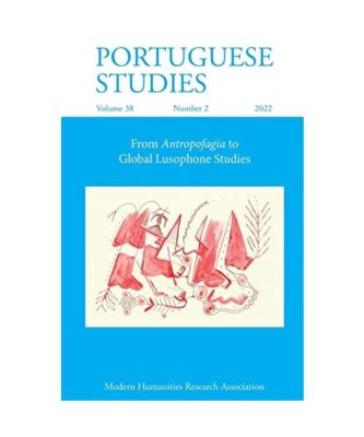 Portuguese Studies 38: 2 (2022): From Antropofagia to Global Lusophone Studies