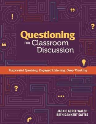 Questioning for Classroom Discussion: Purposeful Speaking, Engaged L - VERY GOOD