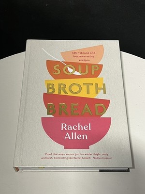 Soup Broth Bread Hardcover Rachel Allen. Penguin 2022