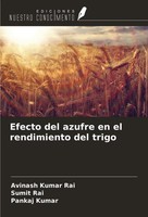Efecto Del Azufre En El Rendimiento Del Trigo Avinash Kumar Rai (U. A.) Buch