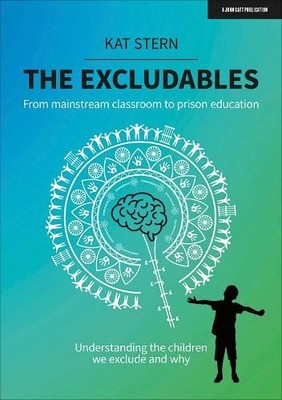 Kat Stern The Excludables: From mainstream classroom to prison edu (Taschenbuch)