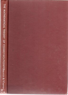 The Mathematical Theory of Communication by Claude E Shannon