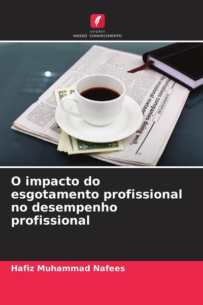 Hafiz Muhammad Nafees | O Impacto Do Esgotamento Profissional No Desempenho...-image