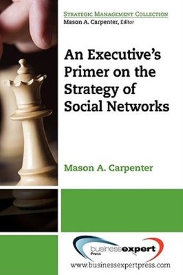 An Executive's Primer On The Strategy Of Social Networks