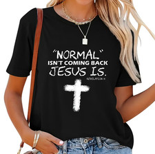 Women's Christian T-Shirt -"Normal Isn't Coming Back Jesus Is Revelation 14" Tee