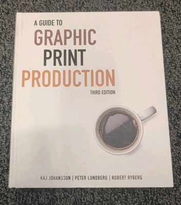 A Guide to Graphic Print Production by Kaj Johansson: New