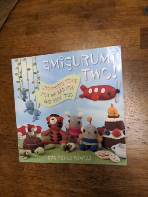 Amigurumi Two!: Crocheted Toys for Me and You and Baby Too