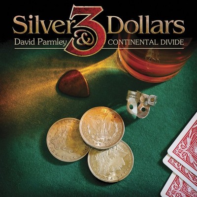 David Parmley Three Silver Dollars (CD)