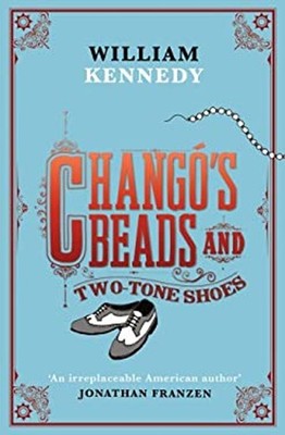 Chango'S Perlen Und Zweifarbige Schuhe Taschenbuch William Kennedy