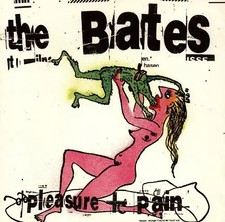 the Bates - Pleasure and Pain
