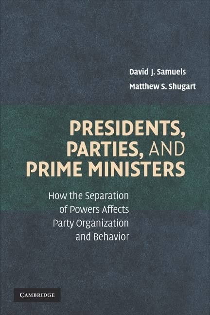 Presidents, Parties, and Prime Ministers: How the Separation of