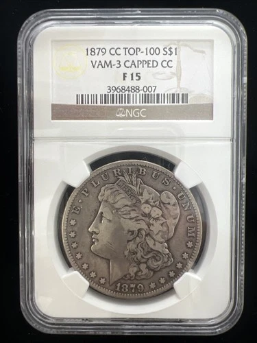 1879 CC Top 100  $1 VAM-3 Capped CC Morgan Silver Dollar NGC F-15