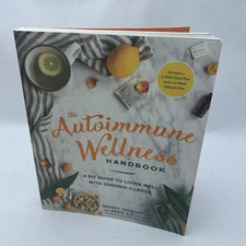 The Autoimmune Wellness Handbook: A DIY Guide to Living Well with Chronic Illnes
