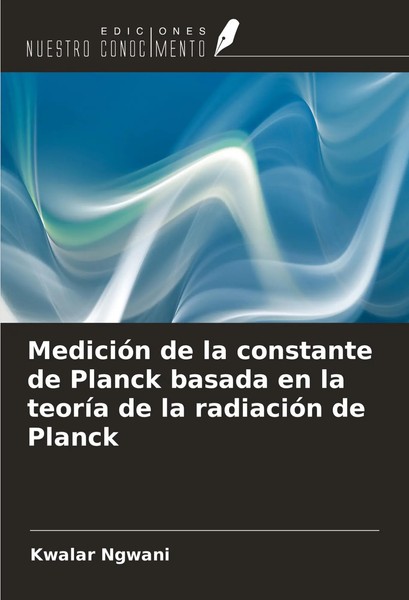 Kwalar Ngwani | MedicióN De La Constante De Planck Basada En La TeoríA De La...-image