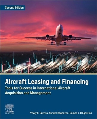 Aircraft Leasing and Financing by Vitaly Guzhva, Sunder Ragha... - 9780443153730