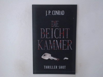 Die Beichtkammer Thriller Shot Conrad, J.P.: