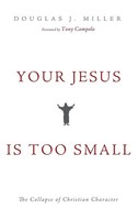 Douglas J. Miller | Your Jesus Is Too Small | Buch | Englisch (2018) | Gebunden
