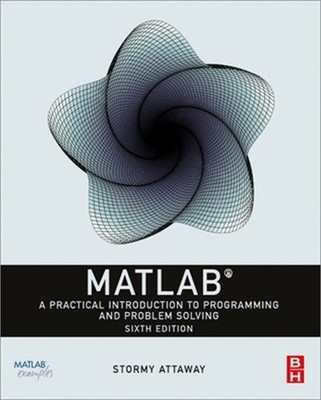 MATLAB: A Practical Introduction to Programming and Problem Solving (Paperback o