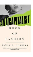 The Anti-Capitalist Book Of Fashion | Tansy E. Hoskins | Buch | Englisch | 2022