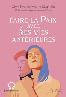 Faire la paix avec ses vies antérieures von Favre, Olivia | Buch | Zustand gut