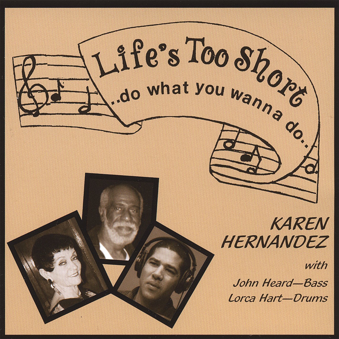 Karen Hernandez Life's Too Shortdo What You Wanna Do (CD)