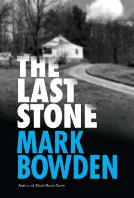 The Last Stone: A Masterpiece of Criminal Interrogation by Mark Bowden First Edi