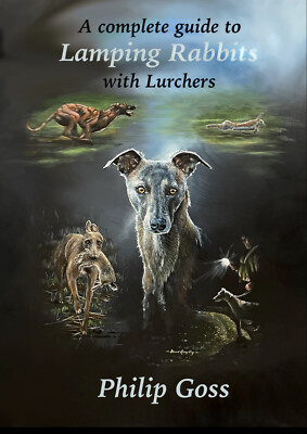 GOSS WORKING LONGDOGS BOOK A COMPLETE GUIDE TO LAMPING RABBITS WITH LURCHERS new