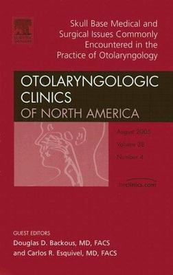 Current Challenges in Skull Base Medicine for Otolaryngologists, An Issue of Ot
