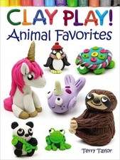 Clay Play! Animal Favorites by Terry Taylor (English) Paperback Book