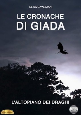 Elisa Cavezzan L'altopiano dei draghi. Le cronache di Giada (Paperback)