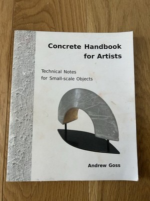 Concrete Handbook for Artists Technical Notes Andrew Goss Book