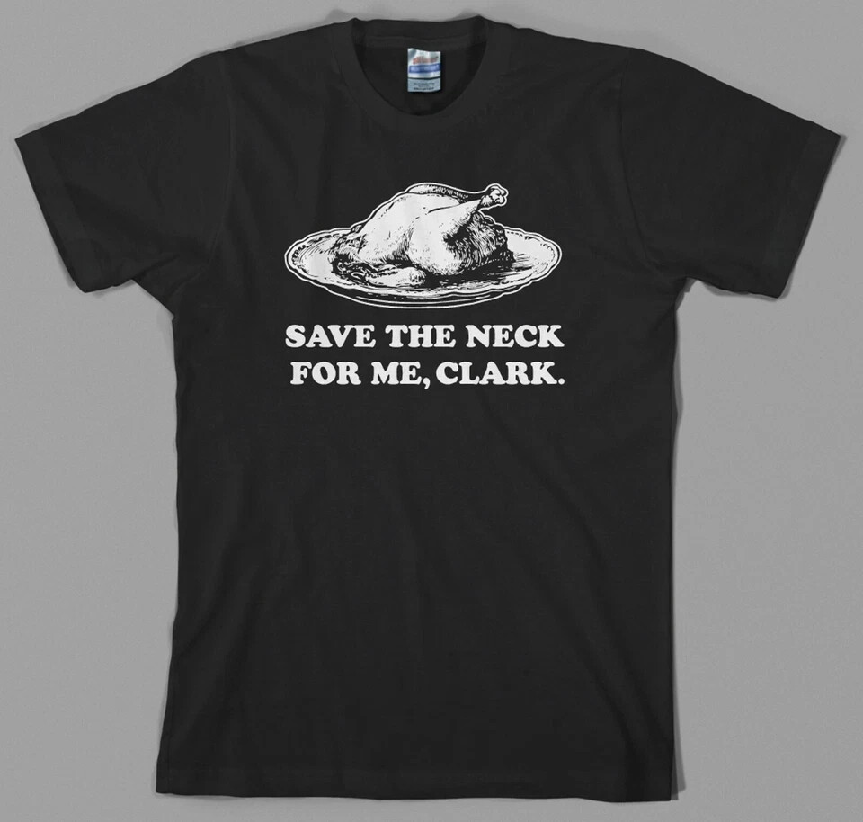 Thanksgiving TShirt Save The Neck Clark Turkey Christmas Vacation Griswold Eddie-image
